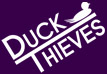 DUCK THIEVES